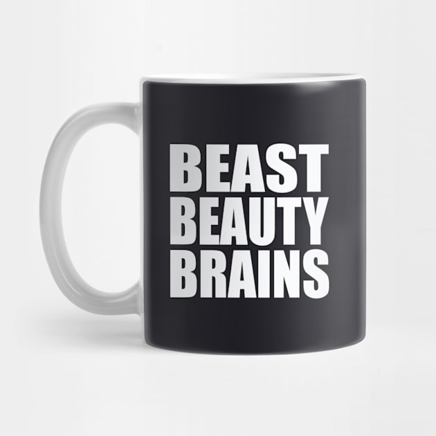 Beast beauty brains by Evergreen Tee